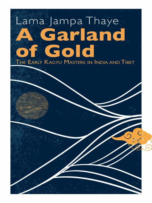 Title details for A Garland of Gold by Lama Jampa Thaye - Available